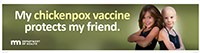 My chickenpox vaccine protects my friend, 2.25 x 8.5 bookmark
